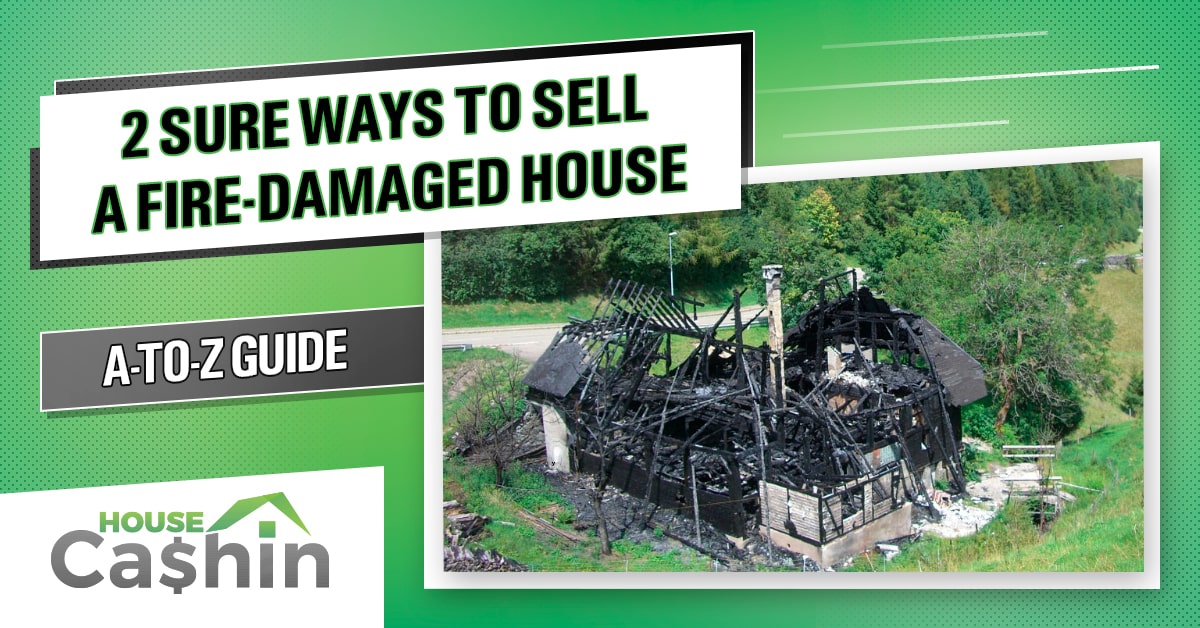 How to Sell a Fire-Damaged or Completely Burned Down House