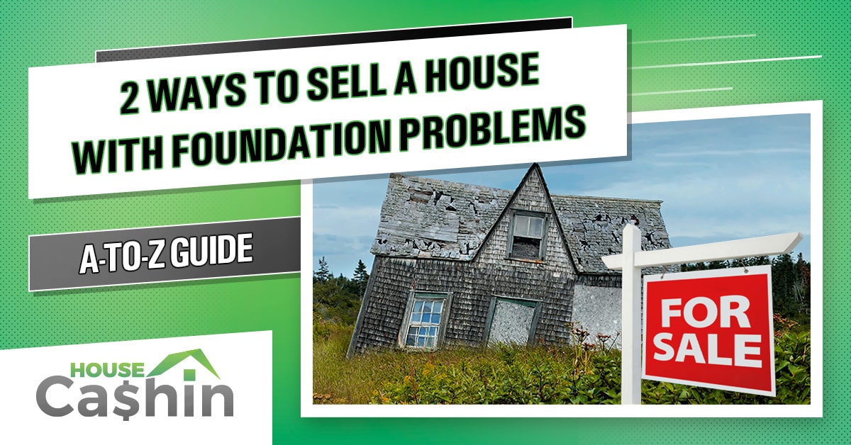 How to Sell a House With Foundation Problems in 2026 (2 Best Ways ...