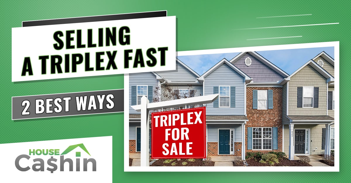 How to Sell Your Triplex Fast for Cash [2 Best Ways] Sell My Triplex ...