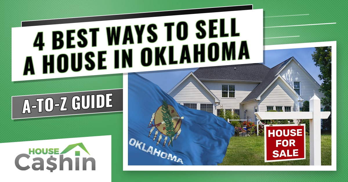 4 Best Ways for Selling a Home in Oklahoma – HouseCashin